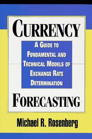 Currency Forecasting Michael Rosenberg