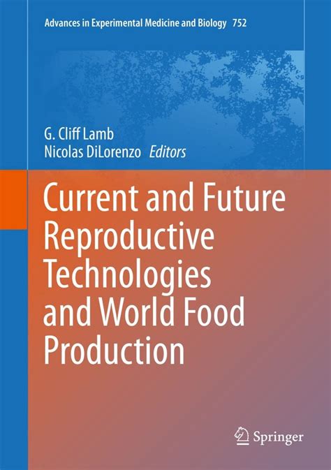 Current And Future Reproductive Technologies And World Food Production Advances In Experimental Medicine And Biology