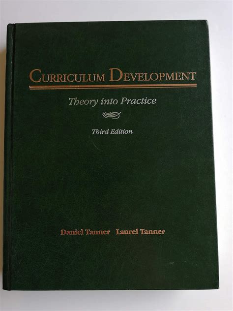 Curriculum Development Theory Into Practice 4th Edition