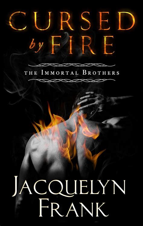 Read Cursed By Fire The Immortal Brothers 