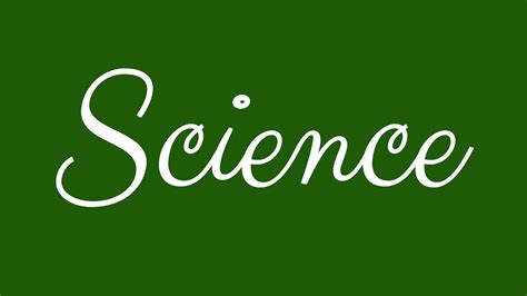 Cursive The Word Science In Cursive - The Word Science In Cursive
