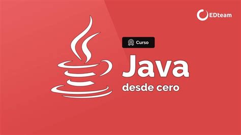 Curso Java Desde Cero Edteam