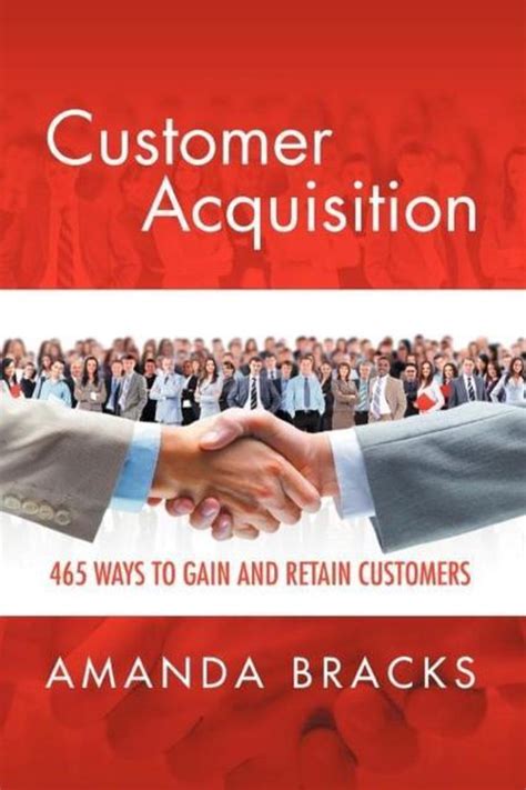 Download Customer Acquisition 465 Ways To Gain And Retain 