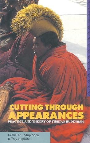 Read Online Cutting Through Appearances Practice And Theory Of Tibetan Buddhism 