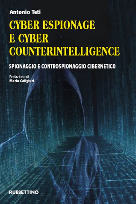 Cyber Espionage E Cyber Counterintelligence Spionaggio E Controspionaggio Cibernetico