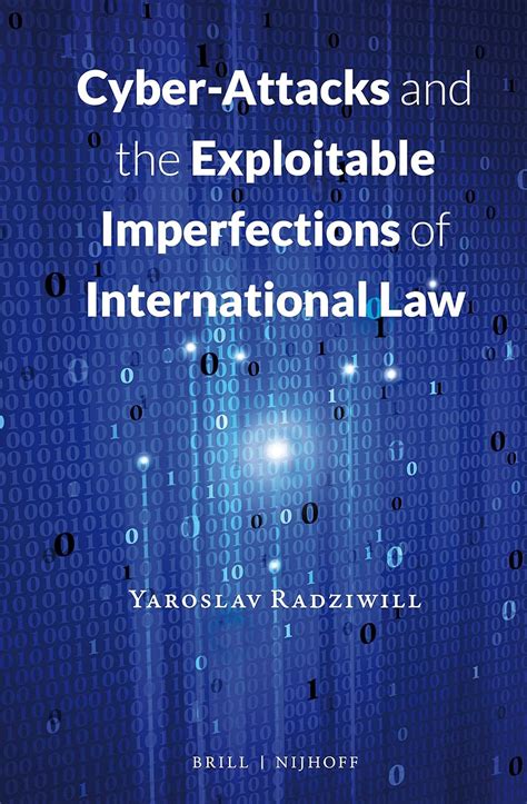 Full Download Cyber Attacks And The Exploitable Imperfections Of International Law 