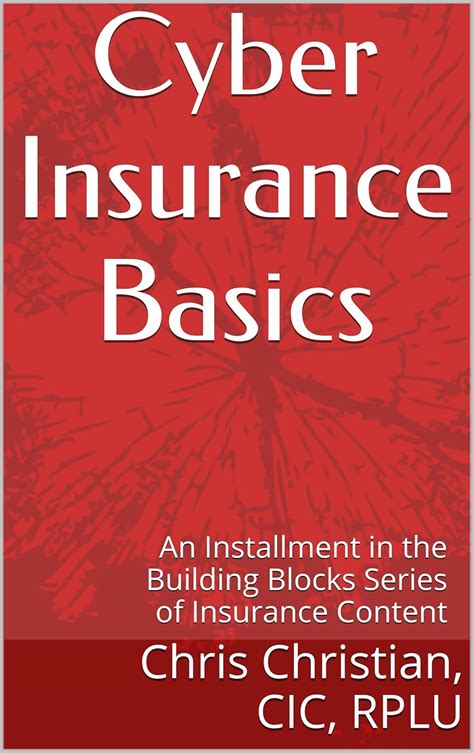 Read Online Cyber Insurance Basics An Installment In The Building Blocks Series Of Insurance Content 