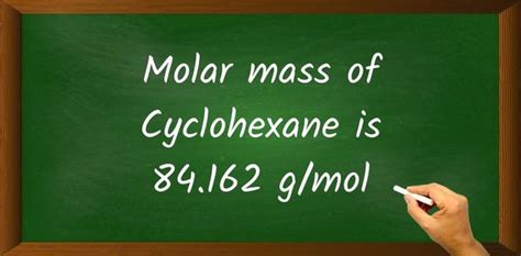 Cyclohexane Molar Mass