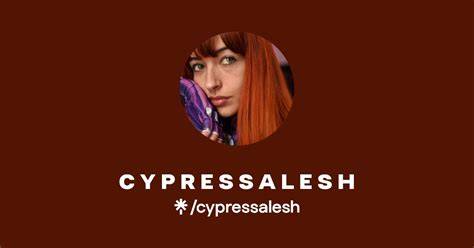 Cypressalesh Onlyfans - Discover the world of OnlyFans