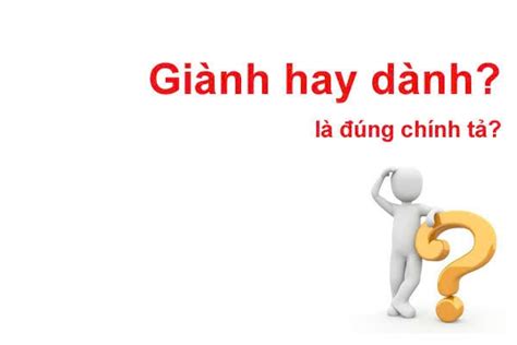 dành hay giành | dnh hay ginh t no mi ng