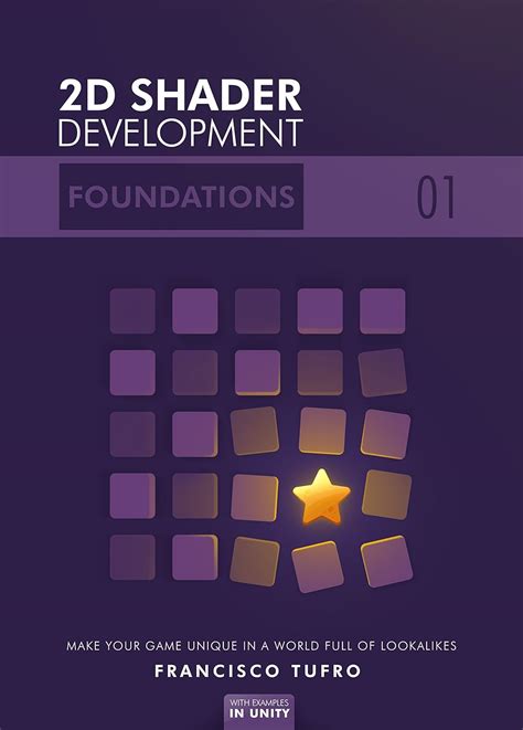 D Shader Development Foundations Make Your Game Unique In A World Full Of Lookalikes
