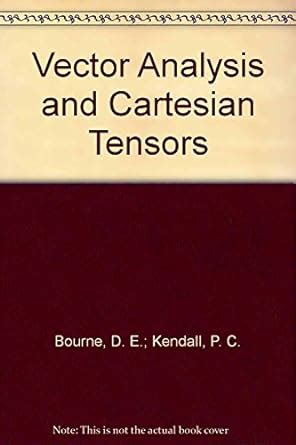 Full Download D E Bourne And P C Kendall Vector Analysis And Cartesian Tensors 