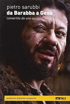 Da Barabba A Gesù: Convertito Da Uno Sguardo