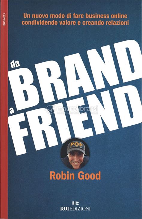 Da Brand A Friend Un Nuovo Modo Di Fare Business Online Condividendo Valore E Creando Relazioni