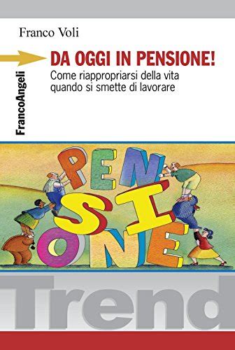 Read Da Oggi In Pensione Come Riappropriarsi Della Vita Quando Si Smette Di Lavorare 