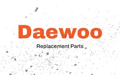 Daewoo Replacement Parts