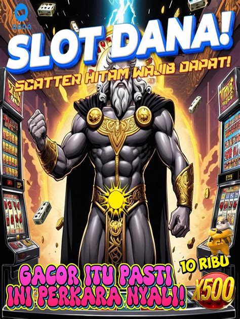 DAFTAR SLOT VIA DANA TANPA REKENING 🧫 SLOT777 - Hoki178 Link Zeus Deposit Pulsa Dana 5000 GG Hoki