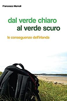 Read Dal Verde Chiaro Al Verde Scuro Le Conseguenze Dellirlanda 
