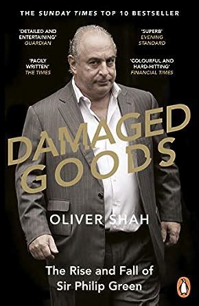 Read Online Damaged Goods The Inside Story Of Sir Philip Green The Collapse Of Bhs And The Death Of The High Street Portfolio Non Fiction 
