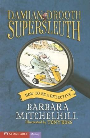 Full Download Damian Drooth Supersleuth How To Be A Detective 