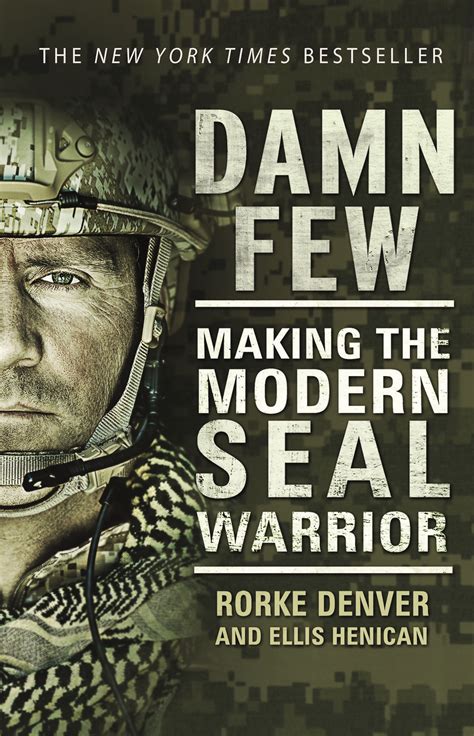 Read Damn Few Making The Modern Seal Warrior Rorke Denver 