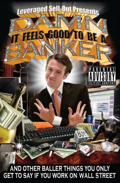 Full Download Damn It Feels Good To Be A Banker And Other Baller Things You Only Get To Say If You Work On Wall 