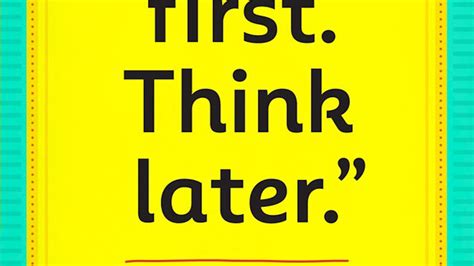 Dance First Think Later