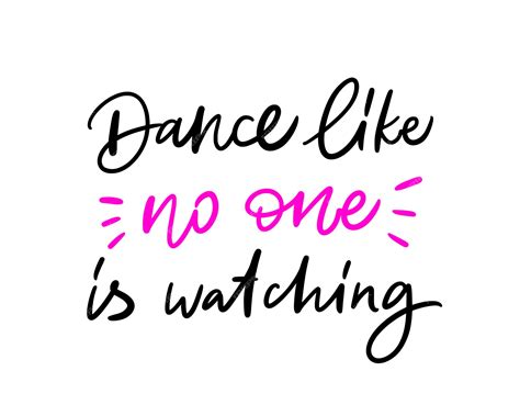 Dance Like No One Is Watching
