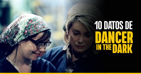 dancer in the dark 2000 datos tecnicos