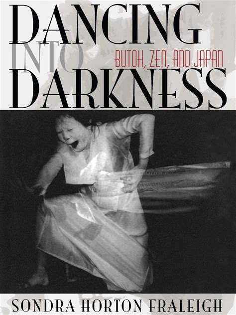 dancing into darkness butoh zen and japan