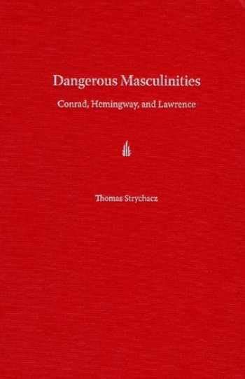 Full Download Dangerous Masculinities Conrad Hemingway And Lawrence 