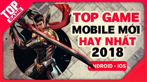 Danh Sách Top Game Mobile Hay Nhất Năm 2021 - Game Danh Bai Phom Online