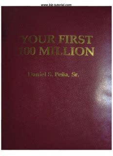 daniel s pena sr your first 100 million 2nd edtion