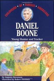 Download Daniel Boone Young Hunter And Tracker Childhood Of Famous Americans 