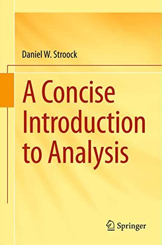 Read Daniel W Stroock A Concise Introduction To Analysis 