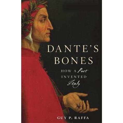 dante s bones how a poet invented italy