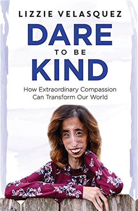 dare to be kind how extraordinary compassion can