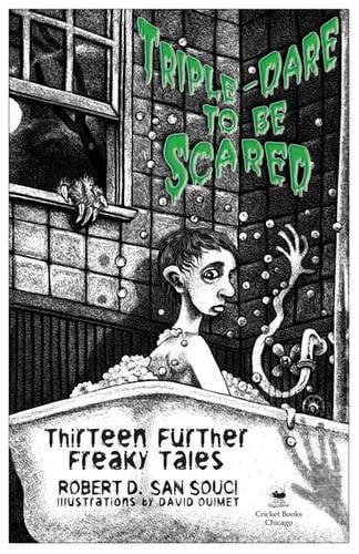 Dare To Be Scared Thirteen Stories Chill And Thrill Robert D San Souci