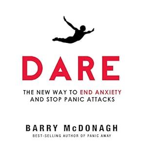 Read Dare The New Way To End Anxiety And Stop Panic Attacks Fast 