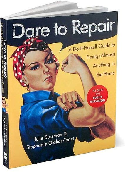 Full Download Dare To Repair A Do It Herself Guide To Fixing Almost Anything In The Home 
