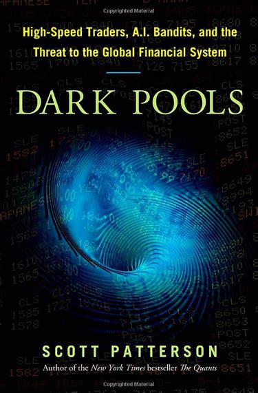 Dark Pools High Speed Traders Ai Bandits And The Threat To The Global Financial System