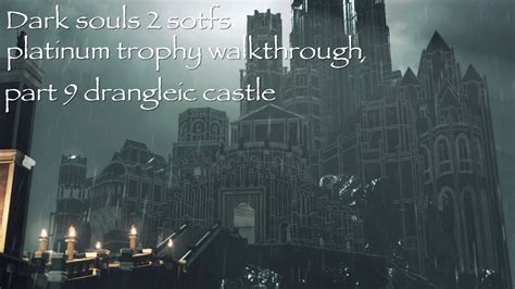 Dark Souls 2 Castle Drangleic Walkthrough