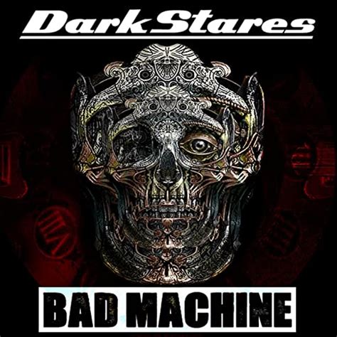 dark stares bad machine