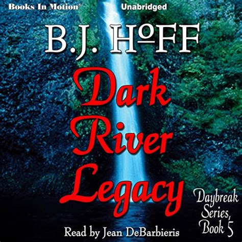 Read Dark River Legacy Daybreak Series Book 5 
