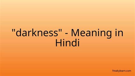 darkness Meaning in Hindi - Translation of darkness in …