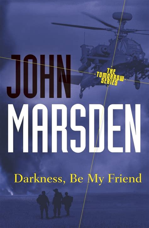 Darkness Be My Friend Tomorrow 4 John Marsden