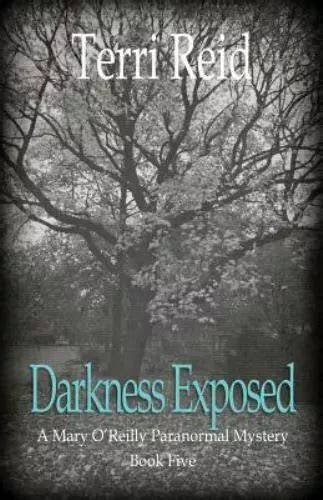 darkness exposed a mary oreilly paranormal mystery book five mary oreilly paranormal mysteries volume 5