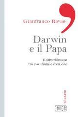 Download Darwin E Il Papa Il Falso Dilemma Tra Evoluzione E Creazione Gianfranco Ravasi 
