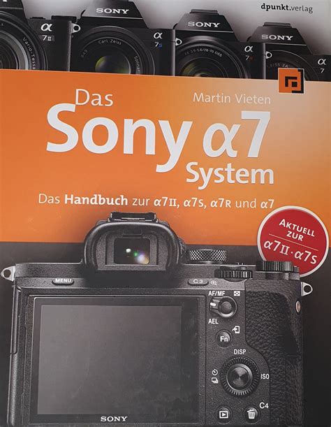 Das Sony Alpha 7 System Das Handbuch Zur Alpha 7