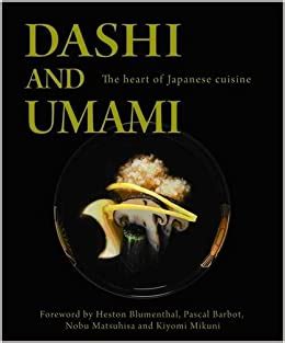 Read Online Dashi And Umami The Heart Of Japanese Cuisine 